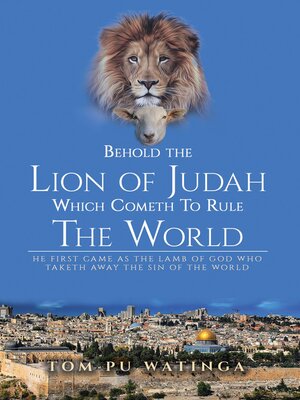cover image of Behold the Lion of Judah Which Cometh to Rule the World